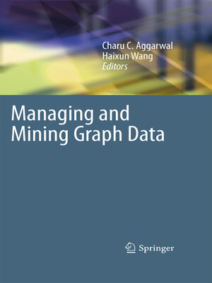 cover image of Managing and Mining Graph Data